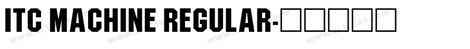ITC Machine Regular字体转换